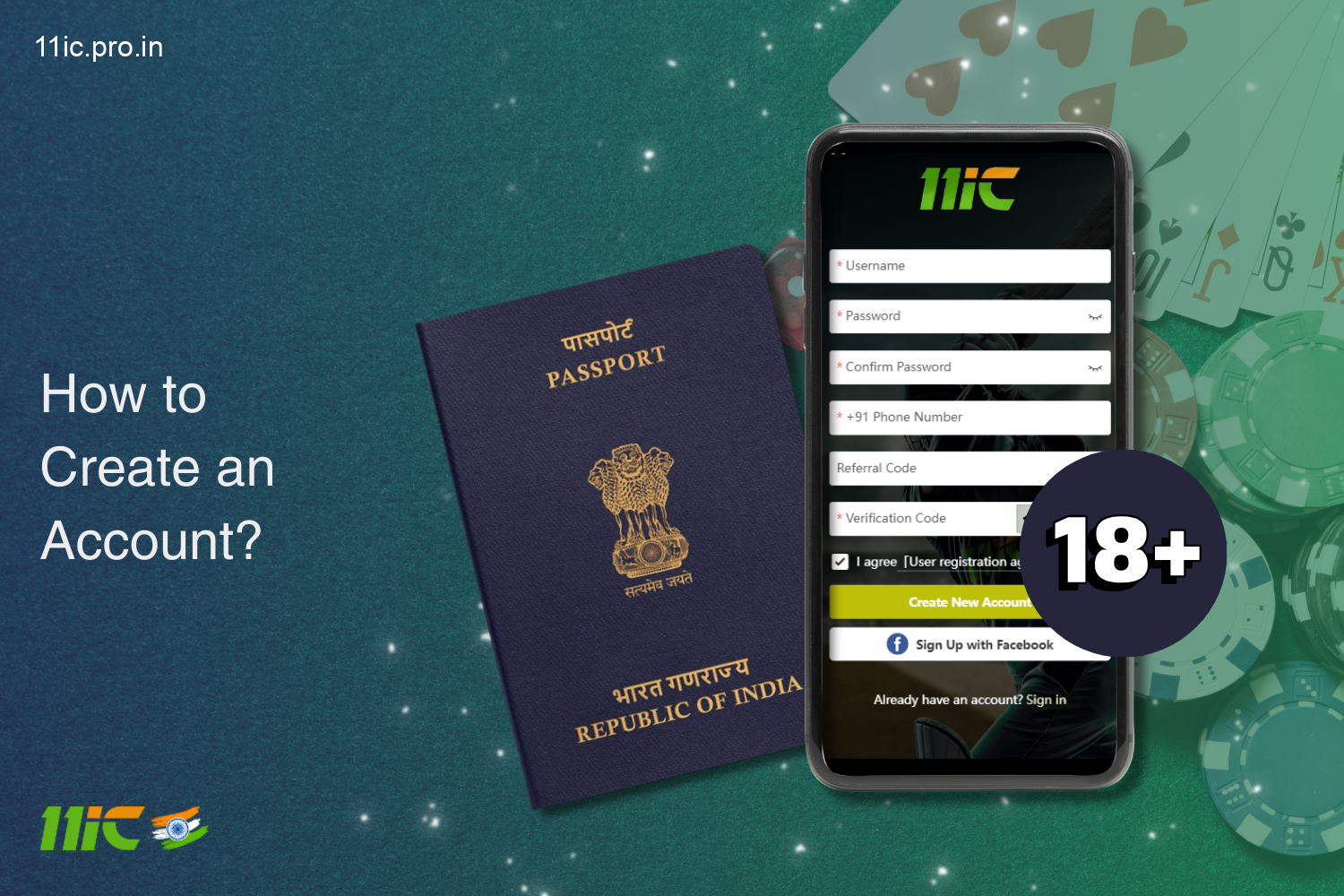 Creating an 11ic account is quick and easy for every Indian user above 18 years of age